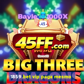 1859 bet vip paga mesmo